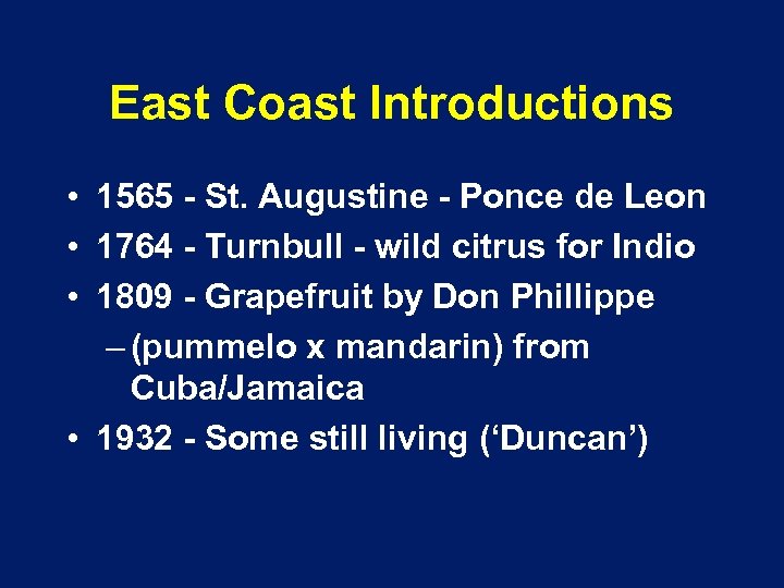 East Coast Introductions • 1565 - St. Augustine - Ponce de Leon • 1764