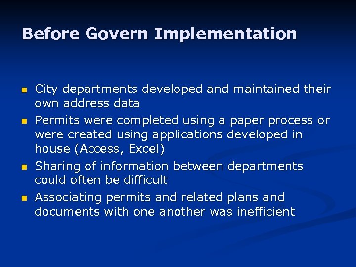 Before Govern Implementation n n City departments developed and maintained their own address data