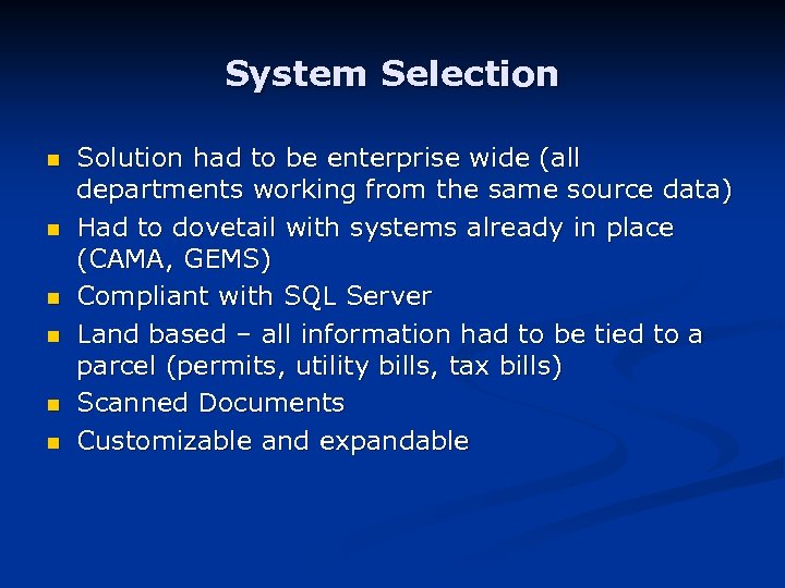System Selection n n n Solution had to be enterprise wide (all departments working