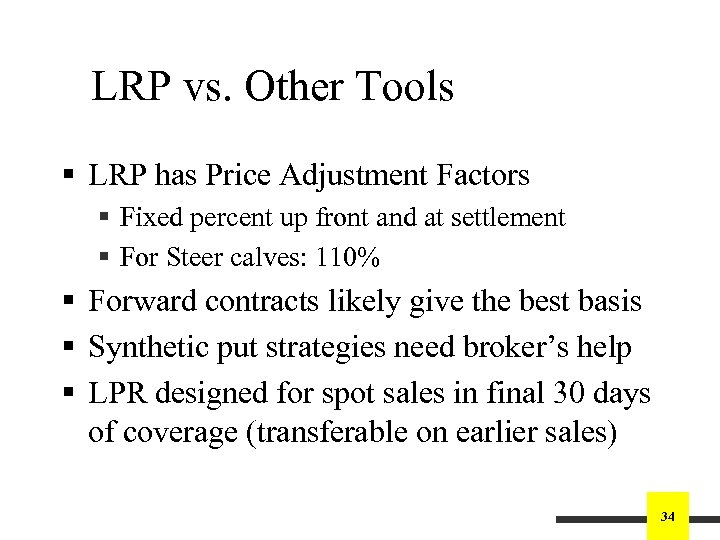 LRP vs. Other Tools § LRP has Price Adjustment Factors § Fixed percent up