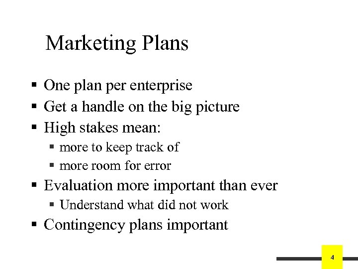 Marketing Plans § One plan per enterprise § Get a handle on the big