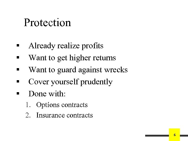 Protection § § § Already realize profits Want to get higher returns Want to