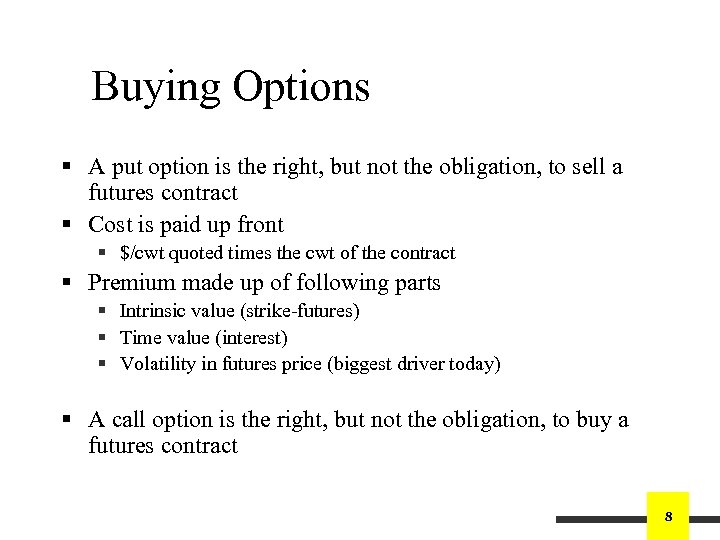 Buying Options § A put option is the right, but not the obligation, to