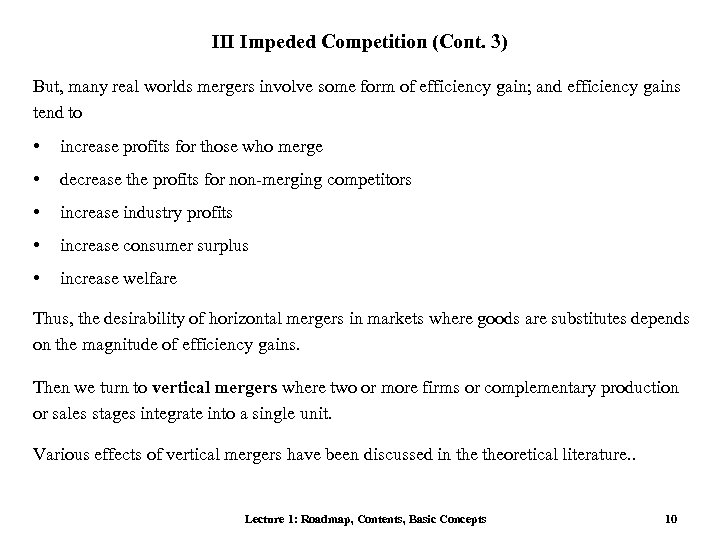 III Impeded Competition (Cont. 3) But, many real worlds mergers involve some form of