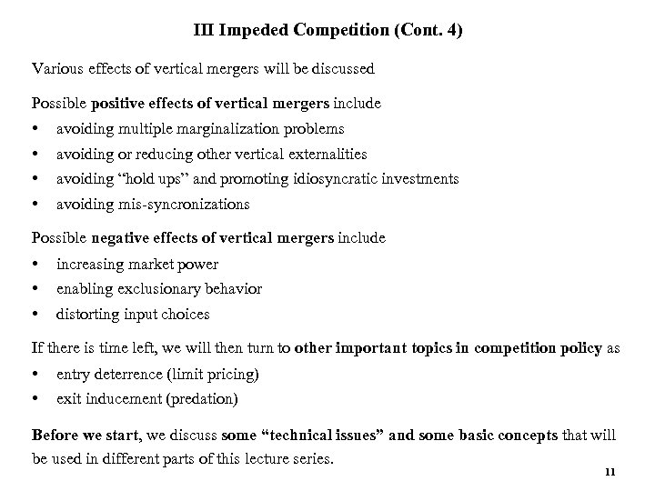 III Impeded Competition (Cont. 4) Various effects of vertical mergers will be discussed Possible
