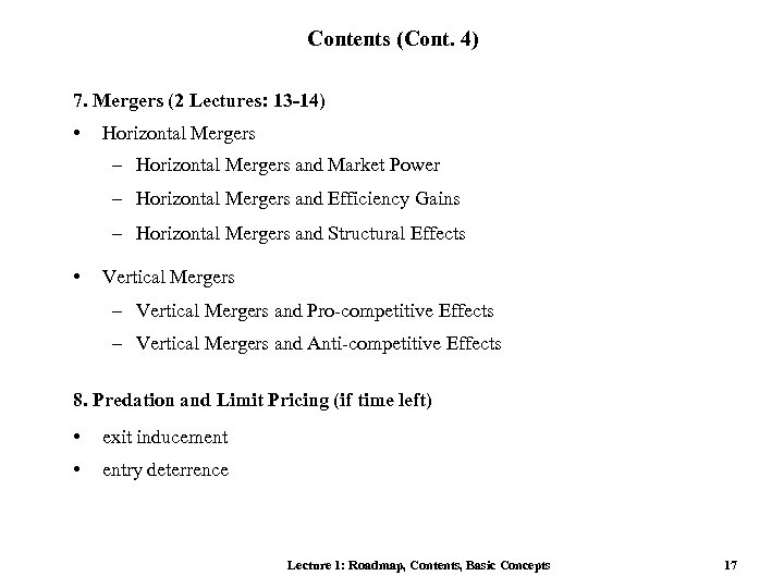 Contents (Cont. 4) 7. Mergers (2 Lectures: 13 -14) • Horizontal Mergers – Horizontal