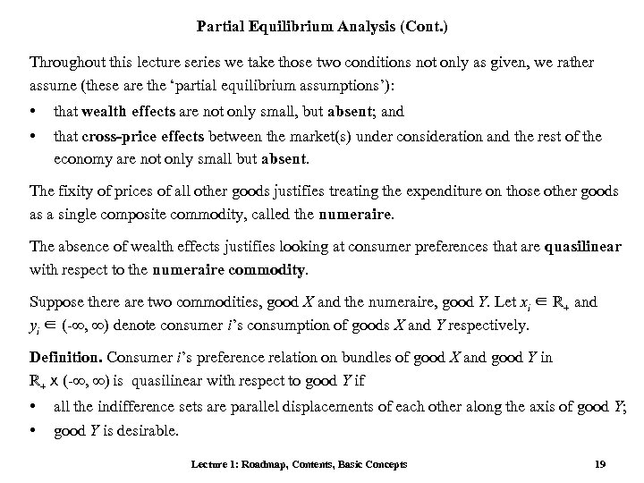 Partial Equilibrium Analysis (Cont. ) Throughout this lecture series we take those two conditions