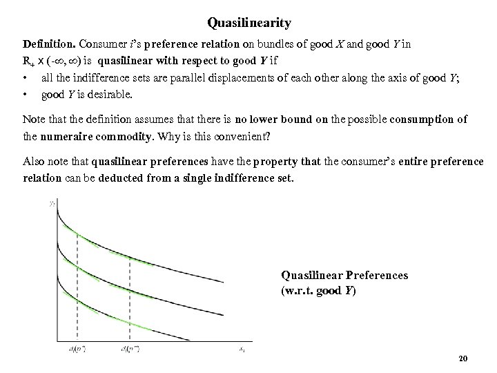 Quasilinearity Definition. Consumer i’s preference relation on bundles of good X and good Y