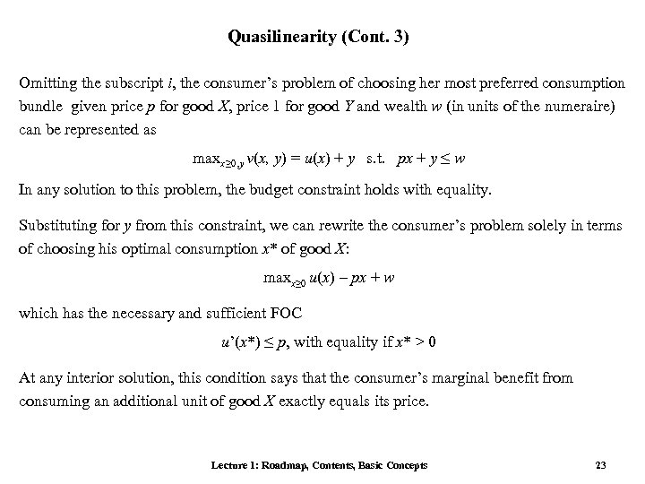 Quasilinearity (Cont. 3) Omitting the subscript i, the consumer’s problem of choosing her most