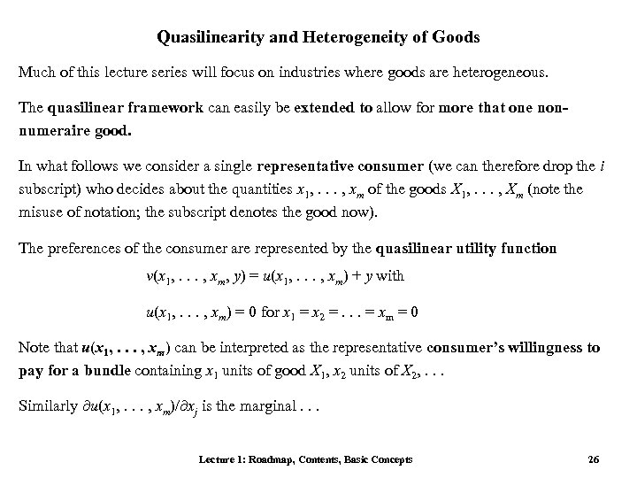 Quasilinearity and Heterogeneity of Goods Much of this lecture series will focus on industries