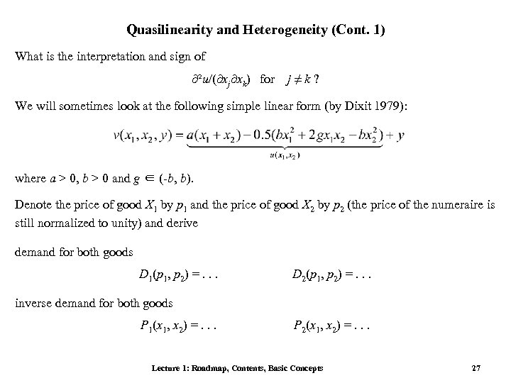 Quasilinearity and Heterogeneity (Cont. 1) What is the interpretation and sign of ∂²u/(∂xj∂xk) for