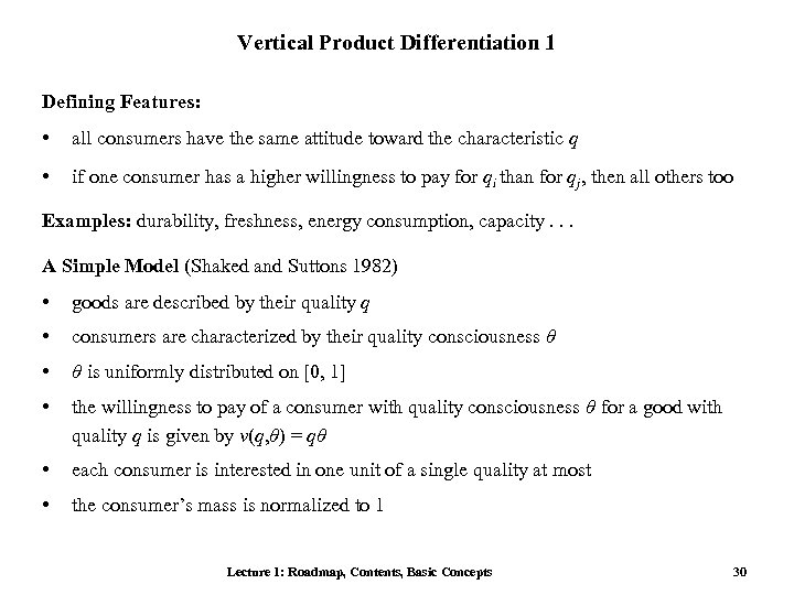 Vertical Product Differentiation 1 Defining Features: • all consumers have the same attitude toward
