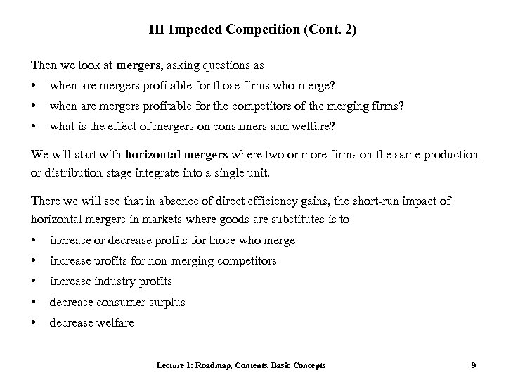III Impeded Competition (Cont. 2) Then we look at mergers, asking questions as •