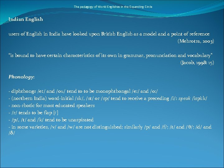 The pedagogy of World Englishes in the Expanding Circle Indian English users of English