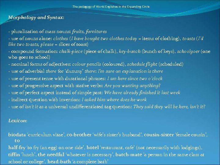 The pedagogy of World Englishes in the Expanding Circle Morphology and Syntax: - pluralization