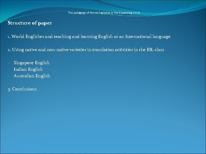 The pedagogy of World Englishes in the Expanding Circle Structure of paper 1. World