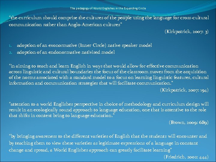 The pedagogy of World Englishes in the Expanding Circle “the curriculum should comprise the