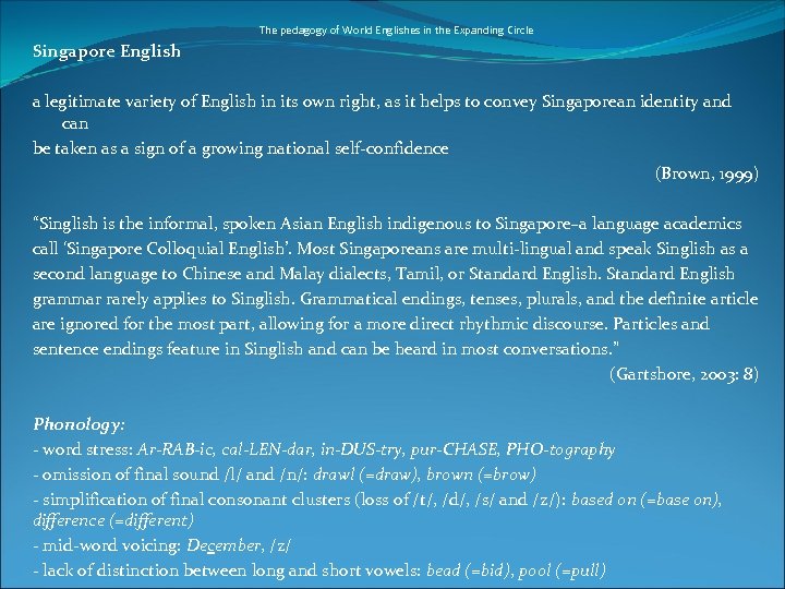 The pedagogy of World Englishes in the Expanding Circle Singapore English a legitimate variety