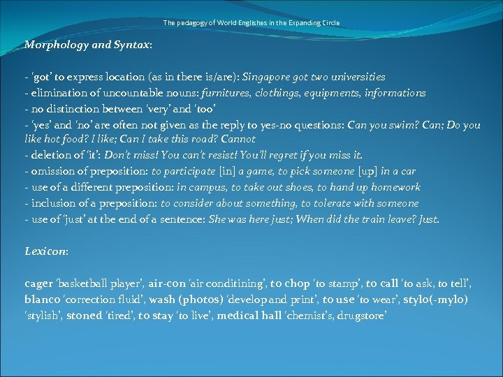 The pedagogy of World Englishes in the Expanding Circle Morphology and Syntax: - ‘got’