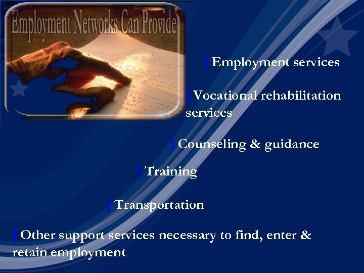 ] Employment services ] Vocational rehabilitation services ] Counseling & guidance ] Training ]