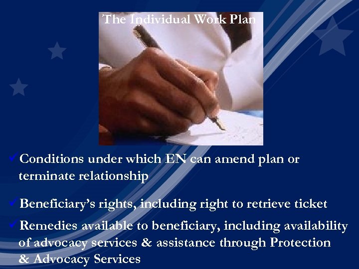 The Individual Work Plan üConditions under which EN can amend plan or terminate relationship