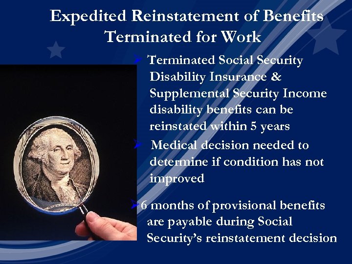 Expedited Reinstatement of Benefits Terminated for Work Ø Terminated Social Security Disability Insurance &