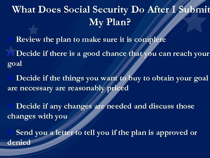 What Does Social Security Do After I Submit My Plan? Ø Review the plan