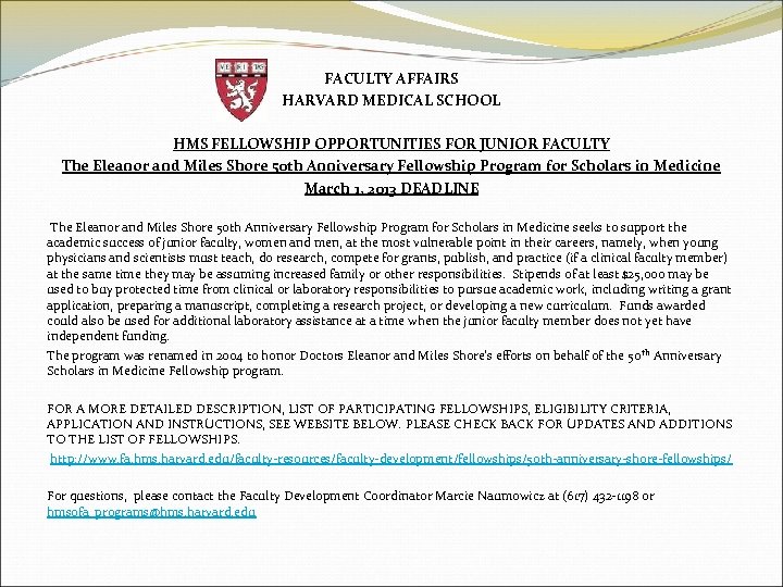 FACULTY AFFAIRS HARVARD MEDICAL SCHOOL HMS FELLOWSHIP OPPORTUNITIES FOR JUNIOR FACULTY The Eleanor and