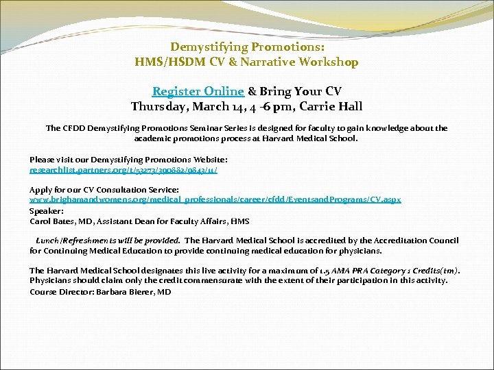 Demystifying Promotions: HMS/HSDM CV & Narrative Workshop Register Online & Bring Your CV Thursday,