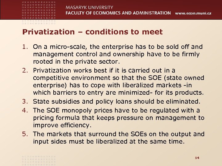 www. econ. muni. cz Privatization – conditions to meet 1. On a micro-scale, the