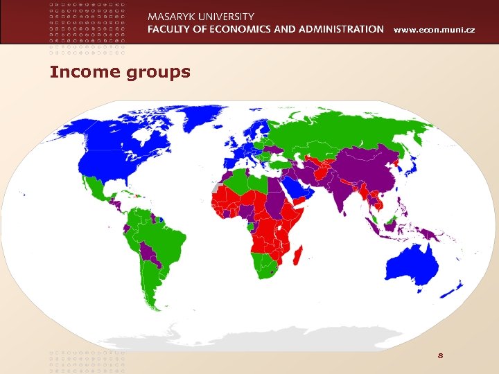www. econ. muni. cz Income groups 8 