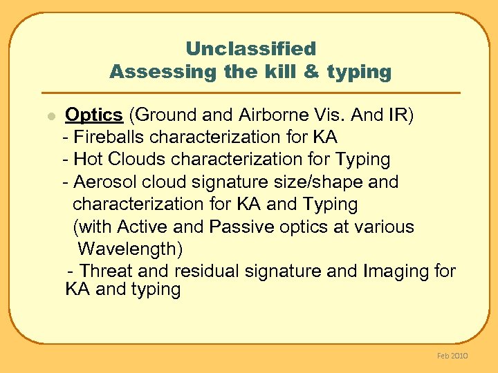 Unclassified Assessing the kill & typing l Optics (Ground and Airborne Vis. And IR)