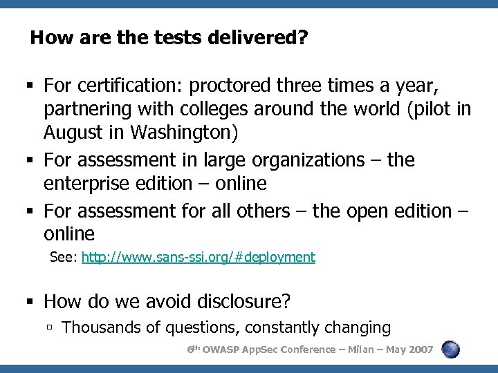 How are the tests delivered? For certification: proctored three times a year, partnering with