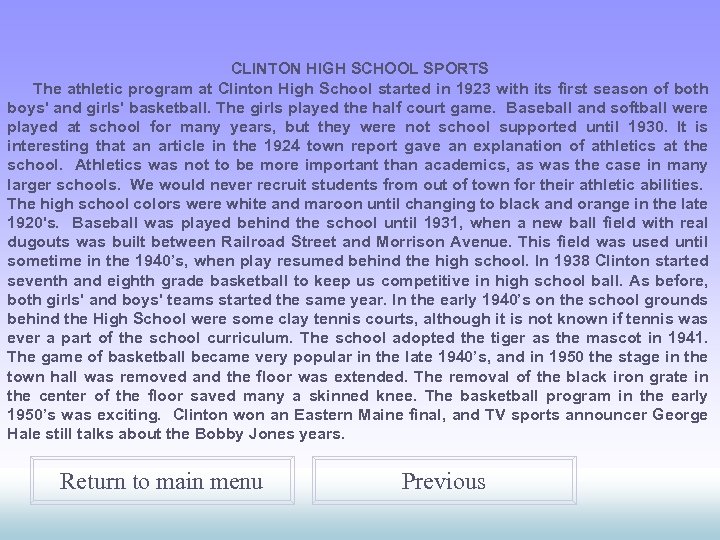 CLINTON HIGH SCHOOL SPORTS The athletic program at Clinton High School started in 1923