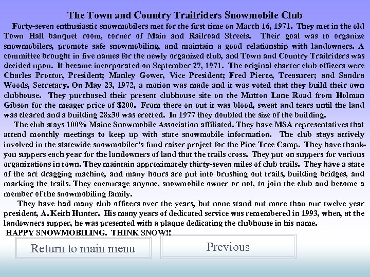 The Town and Country Trailriders Snowmobile Club Forty-seven enthusiastic snowmobilers met for the first