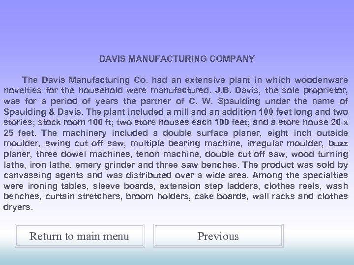 DAVIS MANUFACTURING COMPANY The Davis Manufacturing Co. had an extensive plant in which woodenware