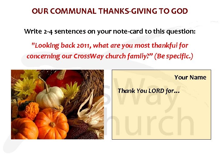 OUR COMMUNAL THANKS-GIVING TO GOD Write 2 -4 sentences on your note-card to this