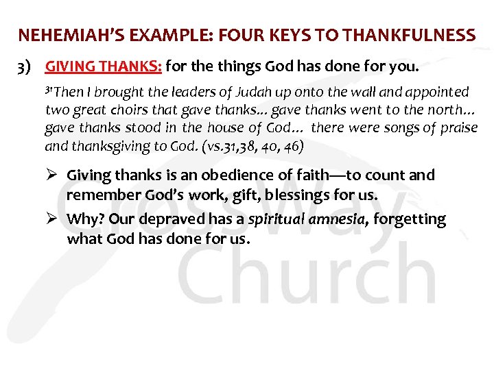 NEHEMIAH’S EXAMPLE: FOUR KEYS TO THANKFULNESS 3) GIVING THANKS: for the things God has
