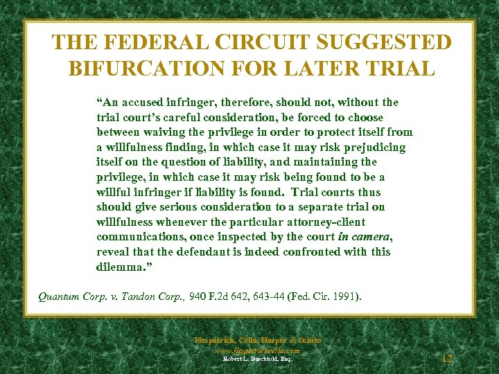 THE FEDERAL CIRCUIT SUGGESTED BIFURCATION FOR LATER TRIAL “An accused infringer, therefore, should not,