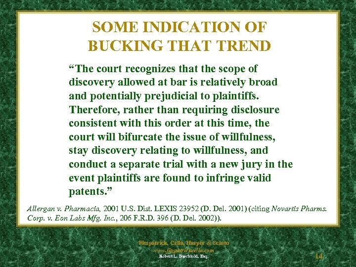 SOME INDICATION OF BUCKING THAT TREND “The court recognizes that the scope of discovery