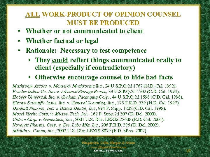 ALL WORK-PRODUCT OF OPINION COUNSEL MUST BE PRODUCED • Whether or not communicated to