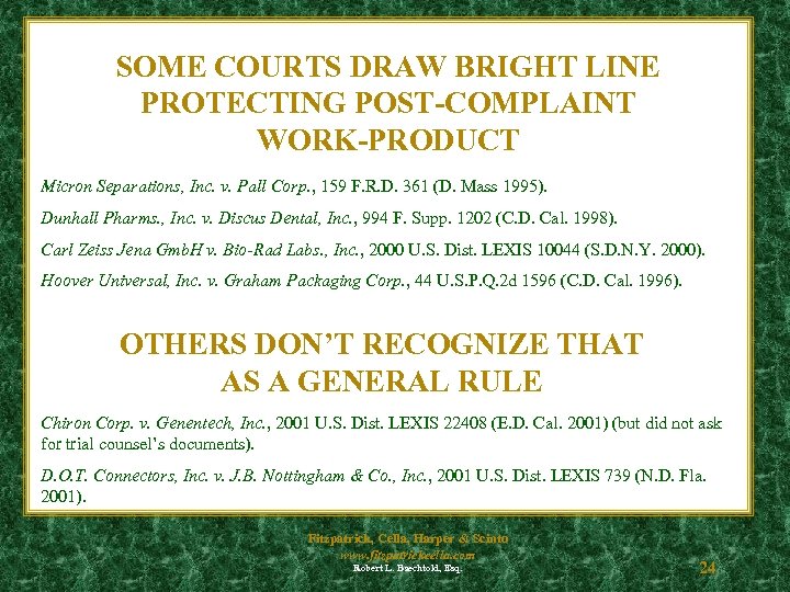 SOME COURTS DRAW BRIGHT LINE PROTECTING POST-COMPLAINT WORK-PRODUCT Micron Separations, Inc. v. Pall Corp.