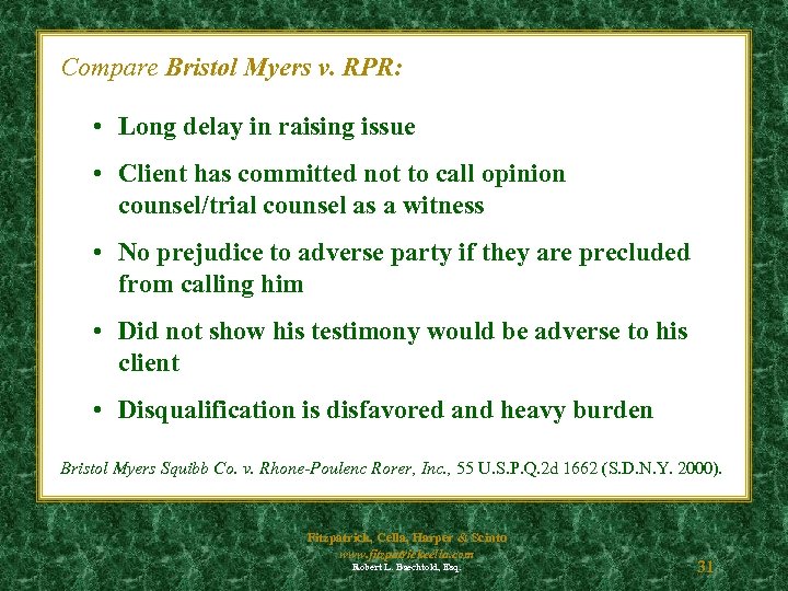 Compare Bristol Myers v. RPR: • Long delay in raising issue • Client has