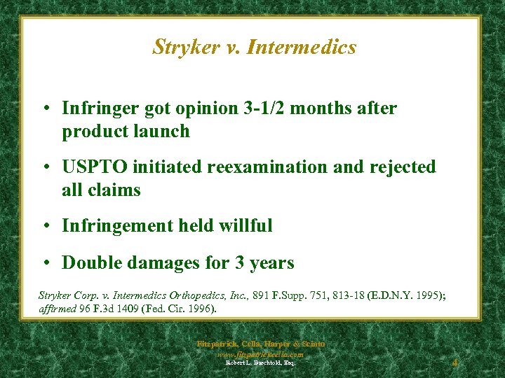 Stryker v. Intermedics • Infringer got opinion 3 -1/2 months after product launch •