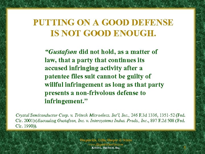 PUTTING ON A GOOD DEFENSE IS NOT GOOD ENOUGH. “Gustafson did not hold, as