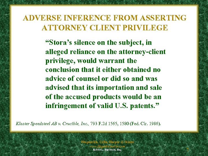 ADVERSE INFERENCE FROM ASSERTING ATTORNEY CLIENT PRIVILEGE “Stora’s silence on the subject, in alleged