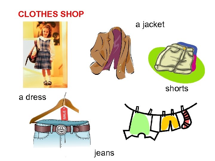 CLOTHES SHOP a jacket shorts a dress jeans 