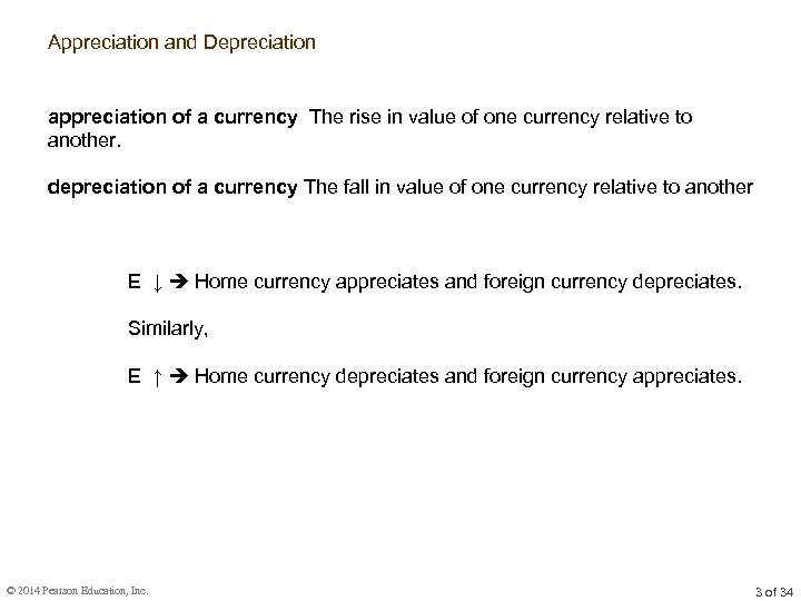 Appreciation and Depreciation appreciation of a currency The rise in value of one currency