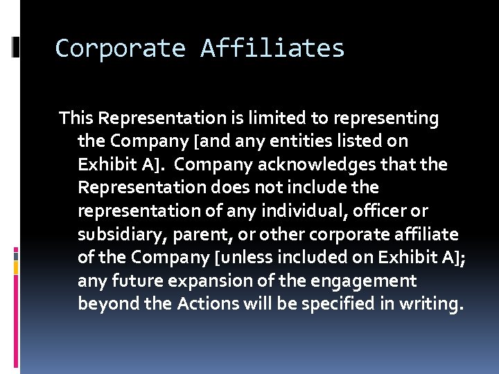Corporate Affiliates This Representation is limited to representing the Company [and any entities listed