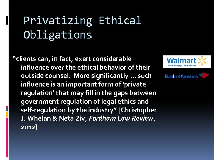 Privatizing Ethical Obligations “clients can, in fact, exert considerable influence over the ethical behavior